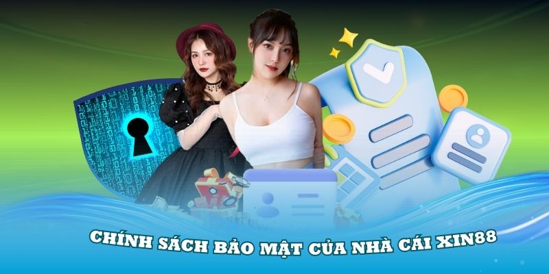 Chính sách bảo mật của nhà cái Xin88 bạn cần biết