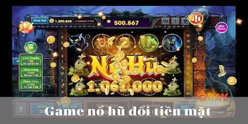 Game nổ hũ rút tiền mặt