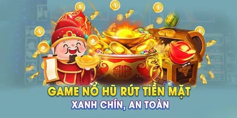 Ưu điểm game nổ hũ rút tiền mặt là gì?