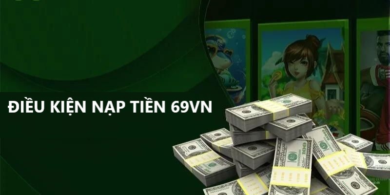 nap-tien-69vn-dieu-kien